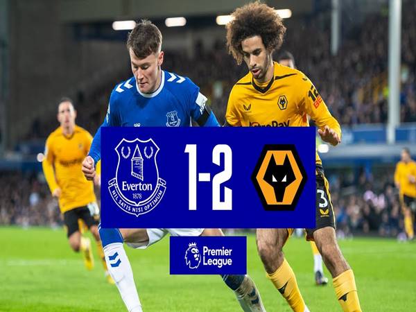 Những trận đối đầu kịch tính giữa Everton vs Wolverhampton