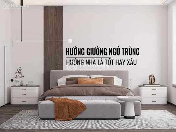 Hướng giường ngủ trùng hướng nhà được không?