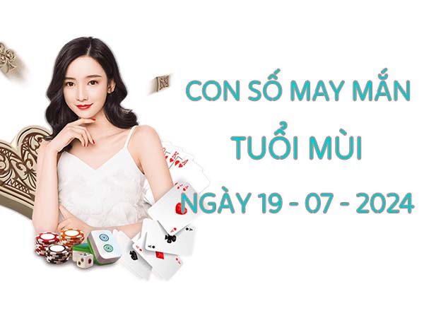 Phân tích con số may mắn tuổi Mùi ngày 19/7/2024