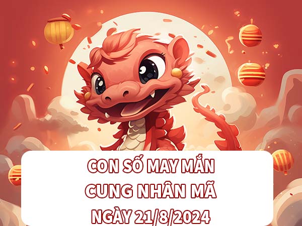 Bật mí con số may mắn cung Nhân Mã ngày 21/8/2024 hôm nay