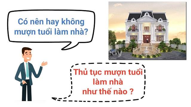 Mượn tuổi làm nhà là gì?